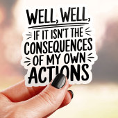 Folgen meiner Handlungen Aufkleber