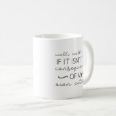 Folgen meiner Handlungen Kaffeetasse (VorderseiteRechts)