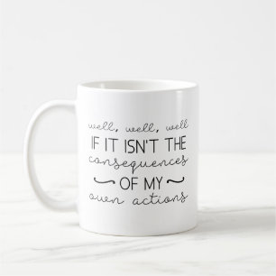Folgen meiner Handlungen Kaffeetasse