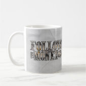 Folgen Sie dem Geld ~ Bill Kaffeetasse (Links)