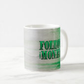 Folgen Sie dem Geld - Grunge Kaffeetasse (VorderseiteRechts)