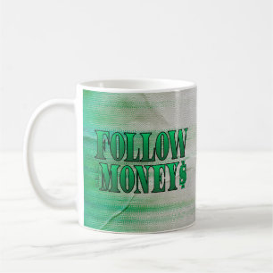 Folgen Sie dem Geld - Grunge Kaffeetasse