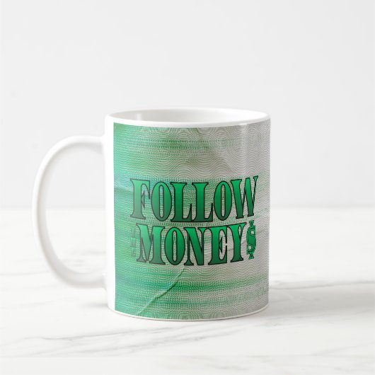Folgen Sie dem Geld - Grunge Kaffeetasse (Links)
