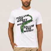Folgen Sie dem Geld T-Shirt (Vorderseite)