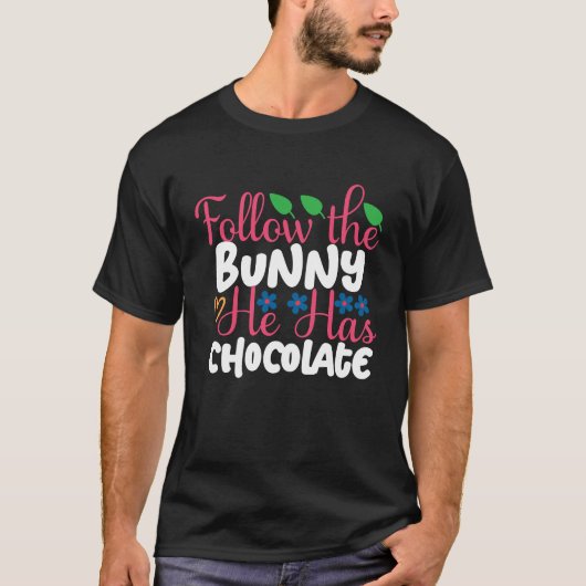 Folgen Sie dem Hase, er hat Schokolade Niedliche O T-Shirt (Vorderseite)