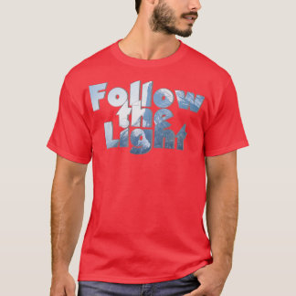 Folgen Sie dem Licht T-Shirt