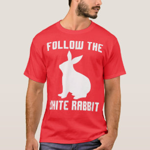Folgen Sie dem Weißen Kaninchen für Männer, Frauen T-Shirt