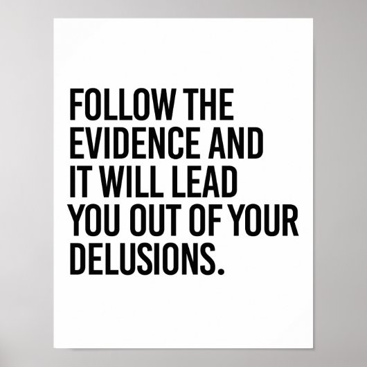 Folgen Sie den Beweisen und es führt Sie aus Ihnen Poster (Vorne)