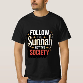 Folgen Sie der Sunna Not the Society - islamisch T-Shirt