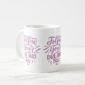 Folgen Sie der Tasse Ihrer Träume (Vorderseite Links)