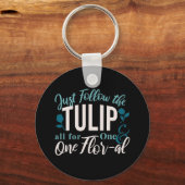 Folgen Sie einfach dem Tulip für One & One Flor-al Schlüsselanhänger (Vorderseite)