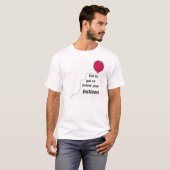 Folgen Sie Ihrem Ballon T-Shirt (Vorne ganz)