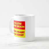 Folgen Sie Ihrem Gehirn Funny Mug Kaffeetasse (Vorderseite Links)