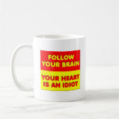 Folgen Sie Ihrem Gehirn Funny Mug Kaffeetasse (Links)