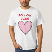FOLGEN SIE IHREM HERZ T-Shirt (Vorderseite)