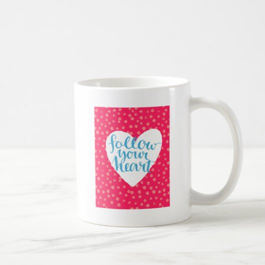 Folgen Sie Ihrem Herzen 3 Kaffeetasse (Rechts)