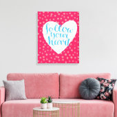 Folgen Sie Ihrem Herzen 3 Leinwanddruck (Insitu (Wohnzimmer))