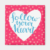 Folgen Sie Ihrem Herzen 3 Magnet (Vorne)