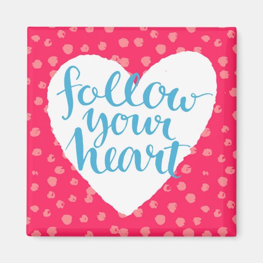 Folgen Sie Ihrem Herzen 3 Magnet (Vorne)