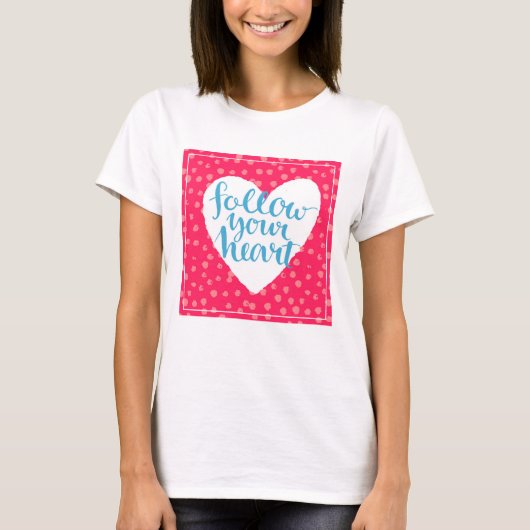 Folgen Sie Ihrem Herzen 3 T-Shirt (Vorderseite)