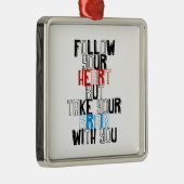 Folgen Sie, Ihrem Herzen aber nehmen Sie Ihr Ornament Aus Metall (Rechts)