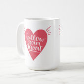 Folgen Sie Ihrem Herzen Kaffeetasse (Vorderseite Links)