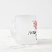 Folgen Sie Ihrem Herzen Mattglastasse (Vorderseite Links)