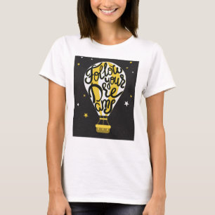 Folgen Sie Ihrem Traum-Ballon T-Shirt