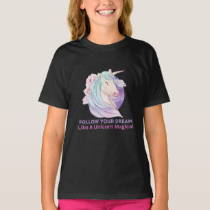 Folgen Sie Ihrem Traum wie ein Einhorn-Zauber T-Shirt