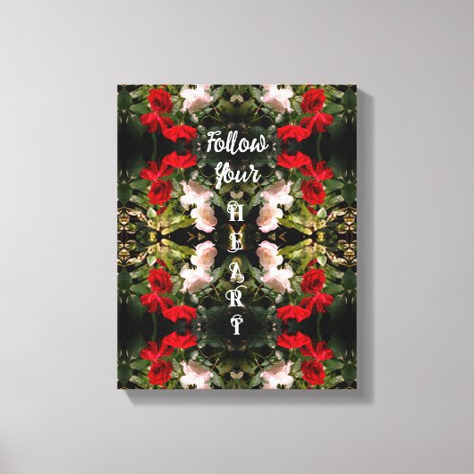 Folgen Sie Ihren Herz-Rose Abstrakt Inspiration Leinwanddruck (Vorderseite)