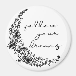 Folgen Sie Ihren Träumen Blumenmoon Magnet