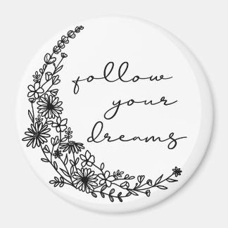 Folgen Sie Ihren Träumen Blumenmoon Magnet