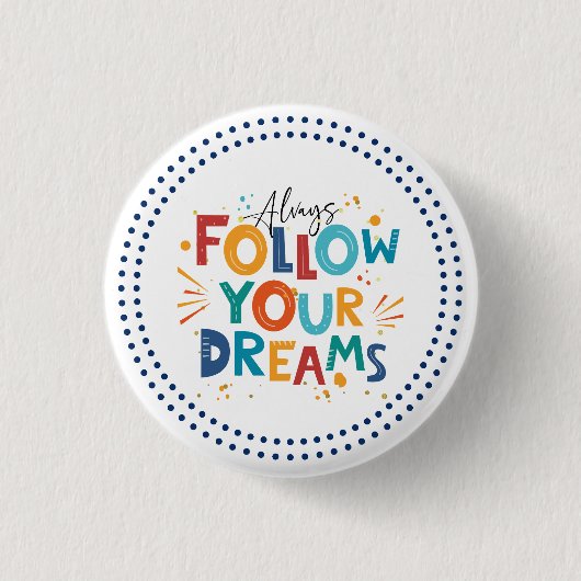 Folgen Sie Ihren Träumen Farbige lustige Typografi Button (Vorderseite)