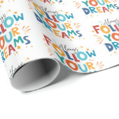 Folgen Sie Ihren Träumen Farbige lustige Typografi Geschenkpapier (Rolleneckpunkt)