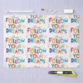 Folgen Sie Ihren Träumen Farbige lustige Typografi Seidenpapier (Handwerk)