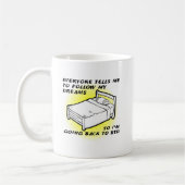 Folgen Sie Ihren Träumen Funny Mug Kaffeetasse (Links)