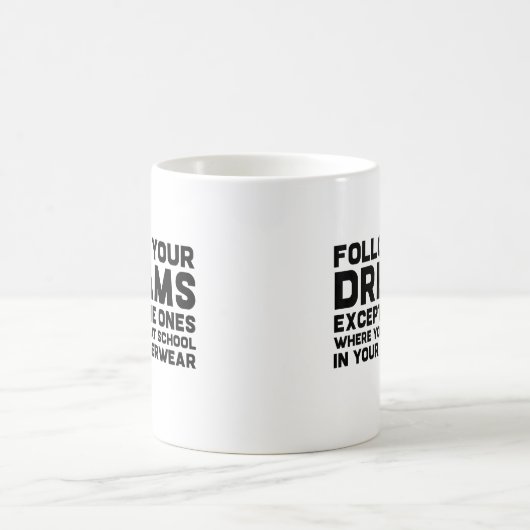 Folgen Sie Ihren Träumen Funny Snarky Joke Typogra Kaffeetasse (Mittel)