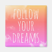 Folgen Sie Ihren Träumen Inspiration Zitat Magnet (Vorne)