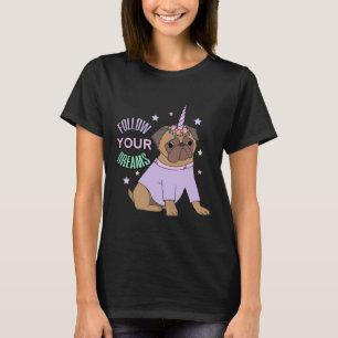 Folgen Sie Ihren Träumen Mops Unicorn Pugicorn Pin T-Shirt