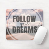 Folgen Sie Ihren Träumen Mousepad (Mit Mouse)