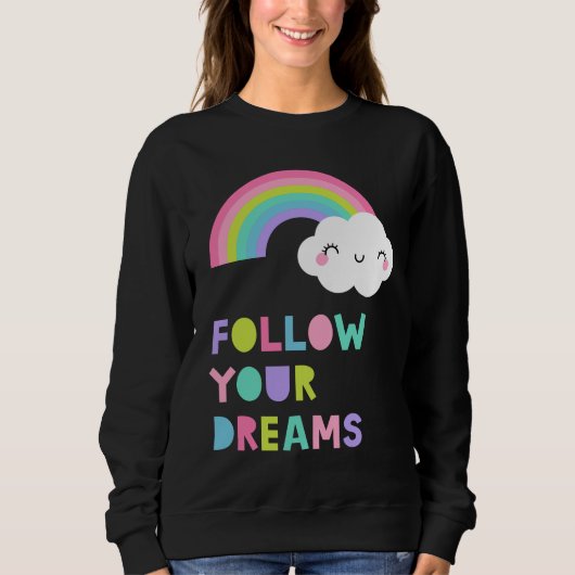 Folgen Sie Ihren Träumen Niedliche Regenbogenwolke Sweatshirt (Vorderseite)
