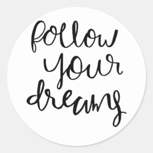 folgen Sie Ihren Träumen Runder Aufkleber