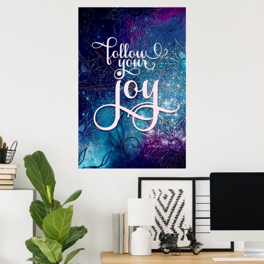 Folgen Sie Ihrer Freude - Affirmation Artistry Poster (Heimbüro)