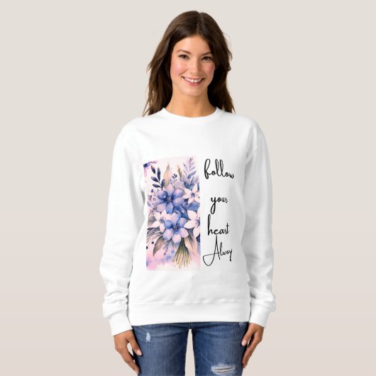 Folgen Sie immer dem Herzen Sweatshirt (Vorne ganz)