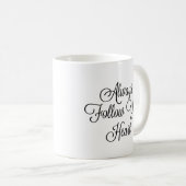Folgen Sie immer Ihrem Herzen Kaffeetasse (VorderseiteRechts)