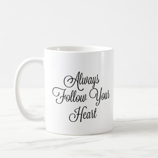 Folgen Sie immer Ihrem Herzen Kaffeetasse (Links)