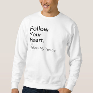 Folgen Sie, JK., Ihr, Herz., folgen Sie meinem Sweatshirt