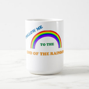 FOLGEN SIE MIR BIS ZUM ENDE DES RAINBOW KAFFEETASSE