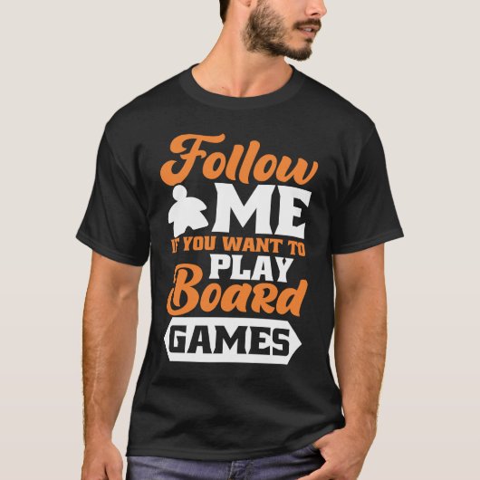 Folgen Sie mir Brettspiele T-Shirt (Vorderseite)