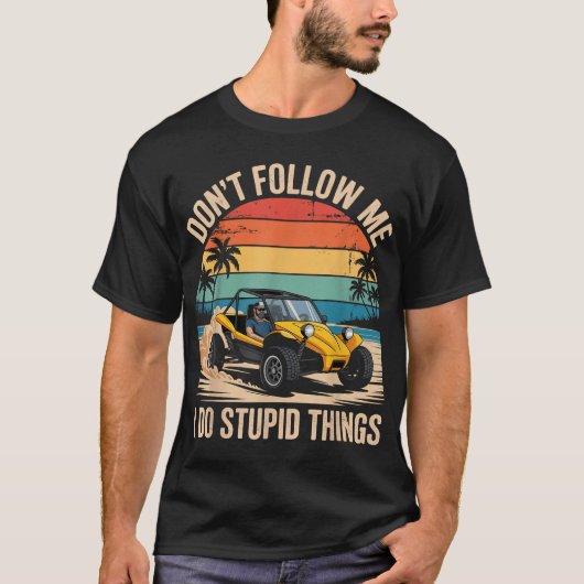 Folgen Sie mir nicht auf der Offroad Car Dune Bugg T-Shirt (Vorderseite)